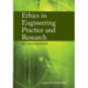 Ethics in Engineering Practice and Research