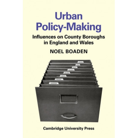Urban Policy-Making: Influences on County Boroughs in England and Wales