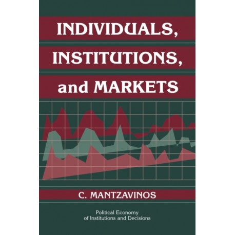 Individuals, Institutions, and Markets