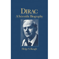Dirac: A Scientific Biography