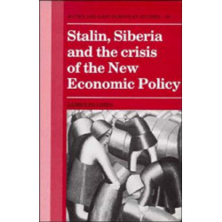 Stalin, Siberia and the Crisis of the New Economic Policy