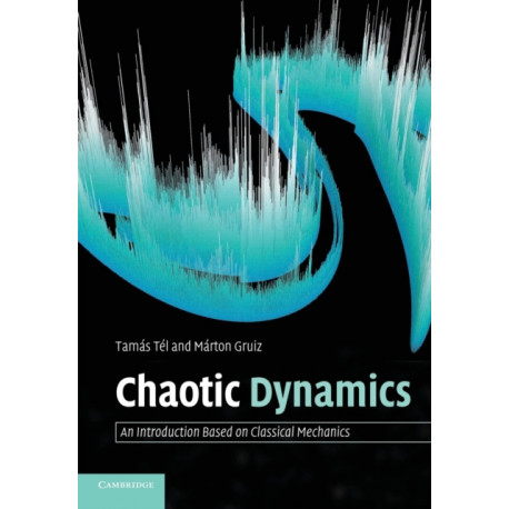 Chaotic Dynamics: An Introduction Based on Classical Mechanics