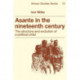 Asante in the Nineteenth Century: The Structure and Evolution of a Political Order