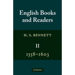 English Books and Readers 1558–1603: Volume 2: Being a Study in the History of the Book Trade in the Reign of Elizabeth I