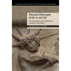 Platonist Philosophy 80 BC to AD 250: An Introduction and Collection of Sources in Translation
