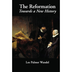 The Reformation: Towards a New History
