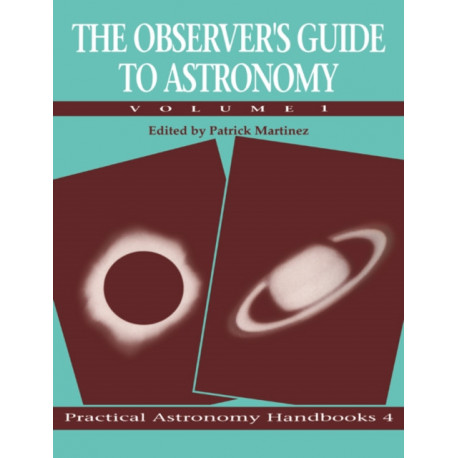 The Observer's Guide to Astronomy: Volume 1