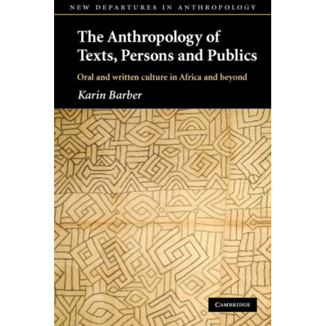 The Anthropology of Texts, Persons and Publics