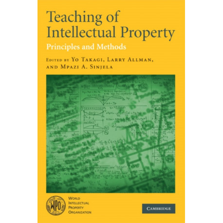 Teaching of Intellectual Property: Principles and Methods