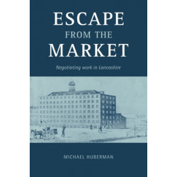 Escape from the Market: Negotiating Work in Lancashire
