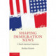 Shaping Immigration News: A French-American Comparison