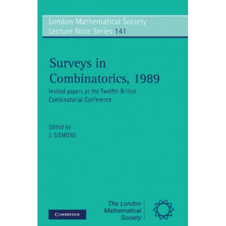 Surveys in Combinatorics, 1989: Invited Papers at the Twelfth British Combinatorial Conference