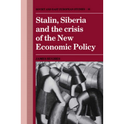 Stalin, Siberia and the Crisis of the New Economic Policy