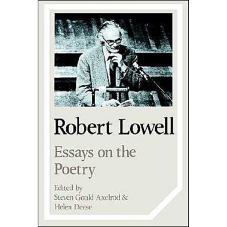 Robert Lowell: Essays on the Poetry