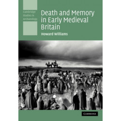 Death and Memory in Early Medieval Britain