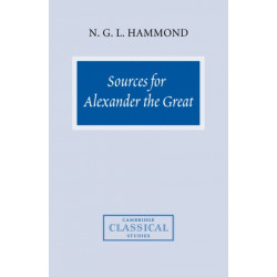 Sources for Alexander the Great: An Analysis of Plutarch's 'Life' and Arrian's 'Anabasis Alexandrou'