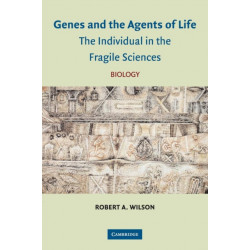 Genes and the Agents of Life: The Individual in the Fragile Sciences Biology