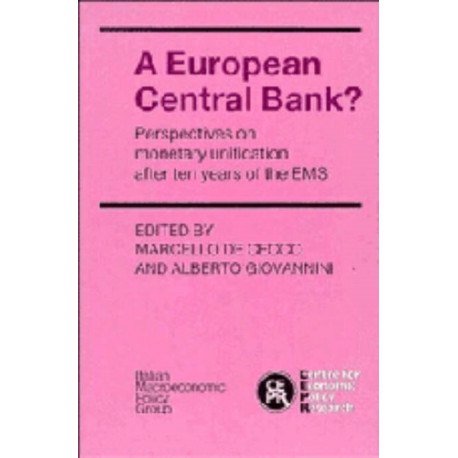 A European Central Bank?: Perspectives on Monetary Unification after Ten Years of the EMS