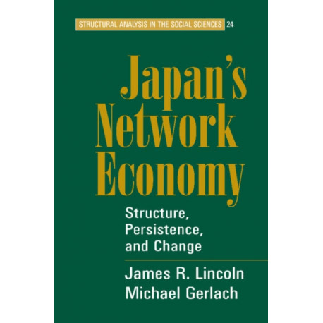 Japan's Network Economy: Structure, Persistence, and Change