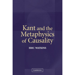 Kant and the Metaphysics of Causality