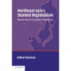 Northeast Asia's Stunted Regionalism: Bilateral Distrust in the Shadow of Globalization