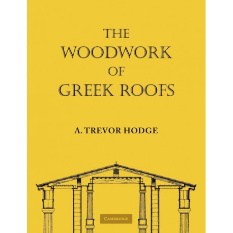 The Woodwork of Greek Roofs