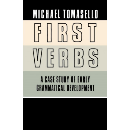 First Verbs: A Case Study of Early Grammatical Development