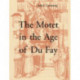 The Motet in the Age of Du Fay