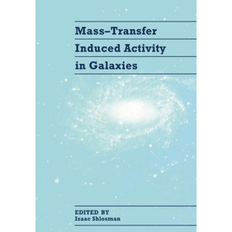 Mass-Transfer Induced Activity in Galaxies