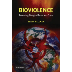 Bioviolence: Preventing Biological Terror and Crime