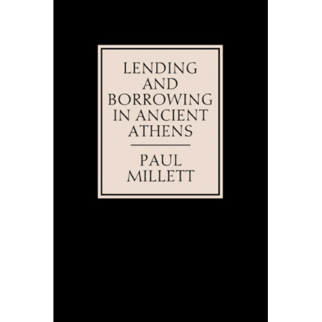 Lending and Borrowing in Ancient Athens