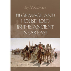 Pilgrimage and Household in the Ancient Near East