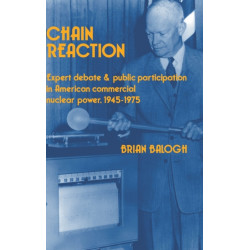 Chain Reaction: Expert Debate and Public Participation in American Commercial Nuclear Power 1945–1975