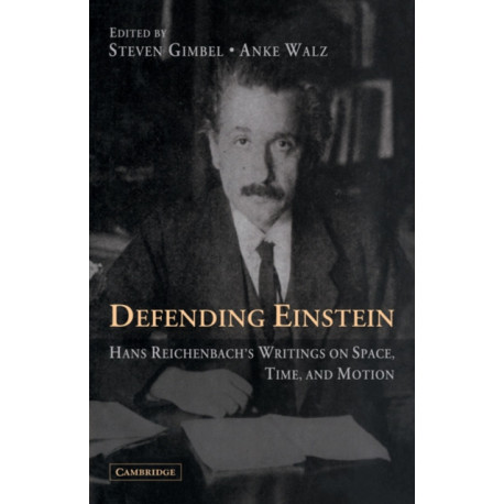 Defending Einstein: Hans Reichenbach's Writings on Space, Time and Motion