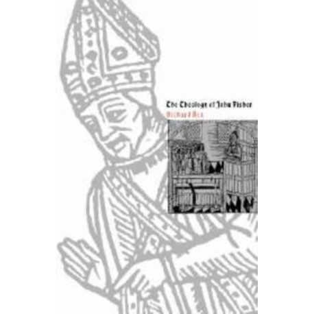 The Theology of John Fisher