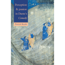 Perception and Passion in Dante's Comedy