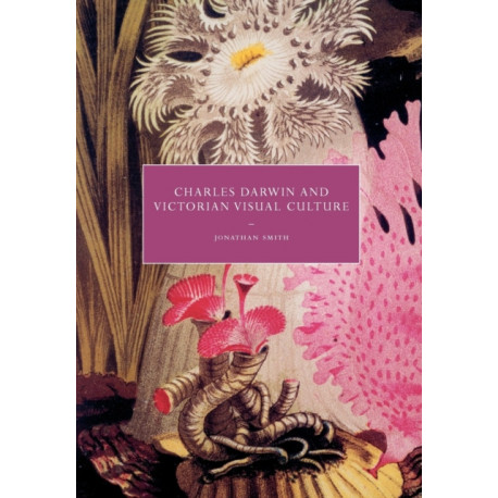 Charles Darwin and Victorian Visual Culture