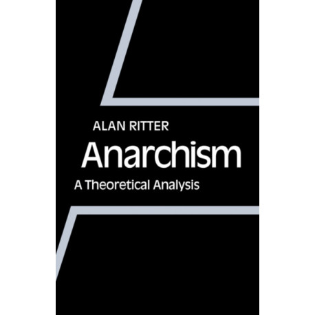 Anarchism: A Theoretical Analysis