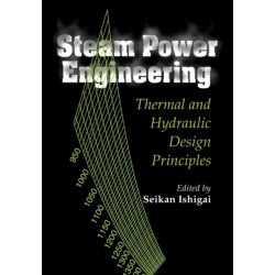 Steam Power Engineering: Thermal and Hydraulic Design Principles