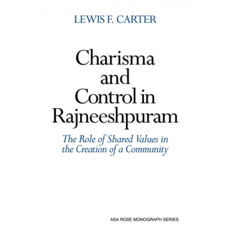 Charisma and Control in Rajneeshpuram: A Community without Shared Values
