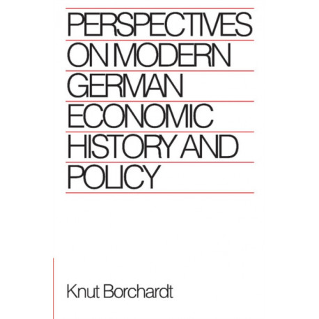 Perspectives on Modern German Economic History and Policy