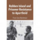 Robben Island and Prisoner Resistance to Apartheid African Edition