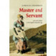 Master and Servant: Love and Labour in the English Industrial Age