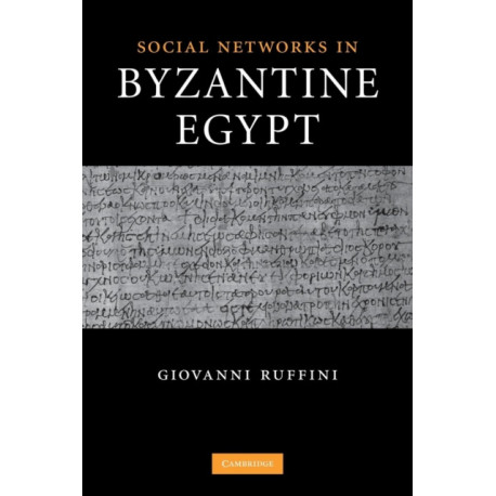 Social Networks in Byzantine Egypt