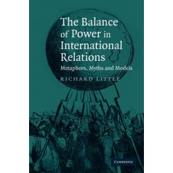 The Balance of Power in International Relations: Metaphors, Myths and Models