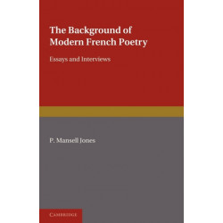 The Background of Modern French Poetry: Essays and Interviews