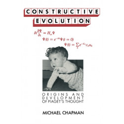 Constructive Evolution: Origins and Development of Piaget's Thought