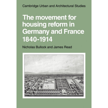 The Movement for Housing Reform in Germany and France, 1840–1914