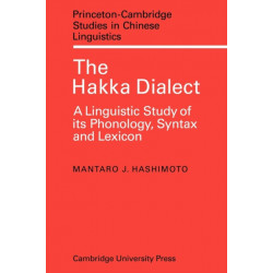 The Hakka Dialect: A Linguistic Study of its Phonology, Syntax and Lexicon