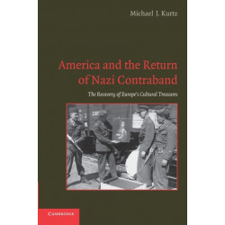 America and the Return of Nazi Contraband: The Recovery of Europe's Cultural Treasures